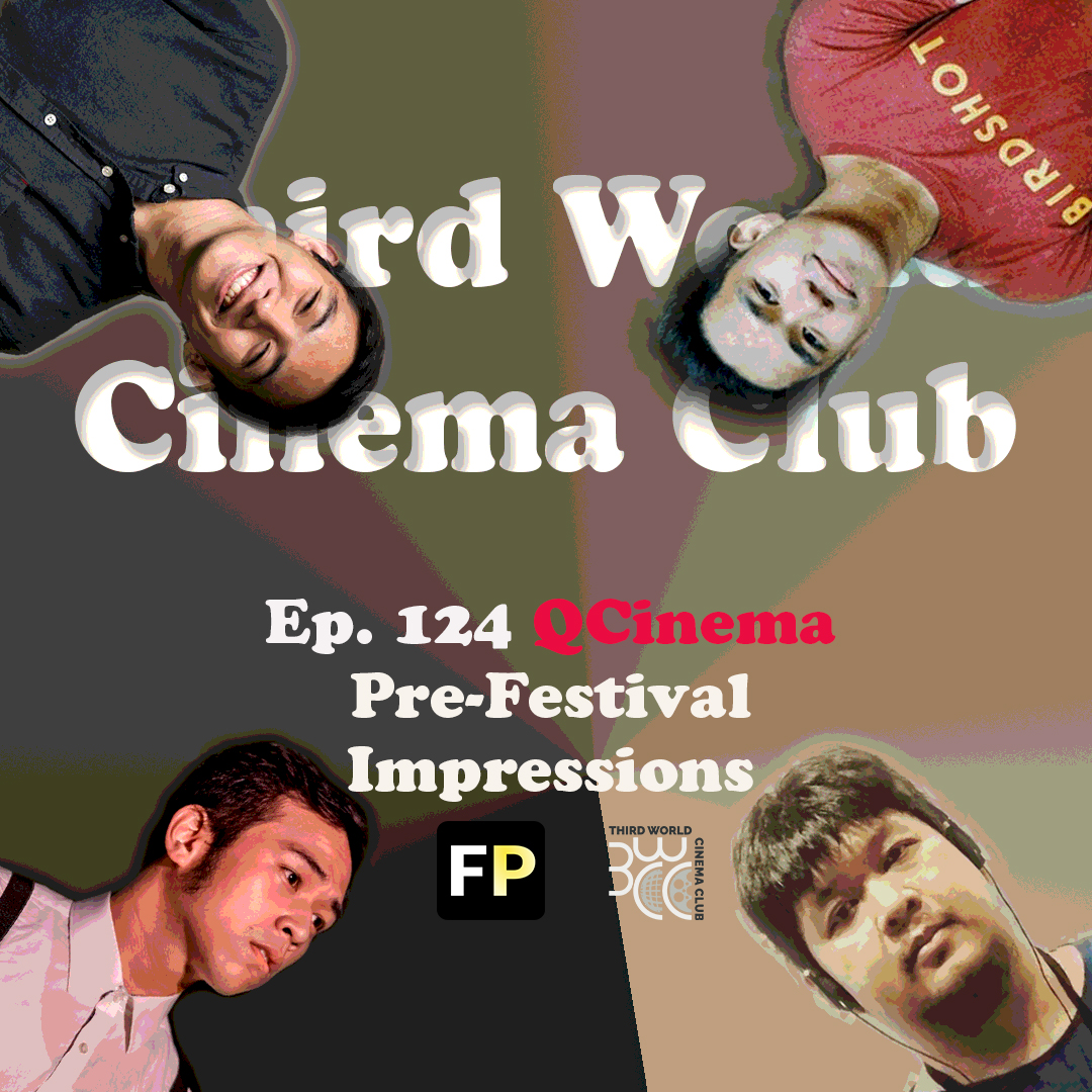 Episode 124: QCinema Pre-festival Impressions